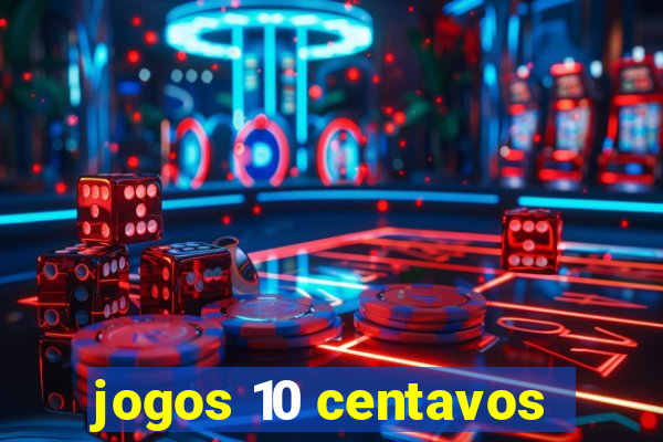 jogos 10 centavos